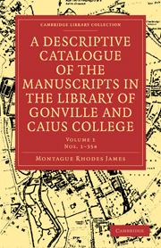 A Descriptive Catalogue of the Manuscripts in the Library of Gonville and Caius College: Volume 1, Nos. 1–354: (Cambridge Library Collection - History of Printing, Publishing and Libraries)