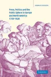 Press, Politics and the Public Sphere in Europe and North America, 1760–1820: (English)