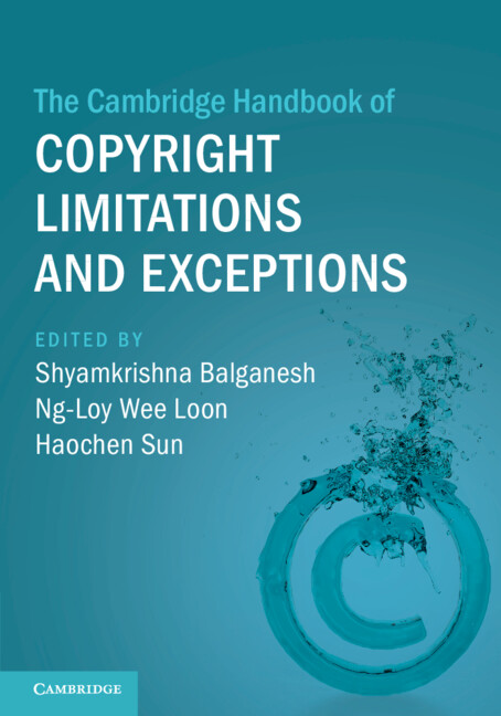 The Cambridge Handbook of Copyright Limitations and Exceptions: (Cambridge Law Handbooks)