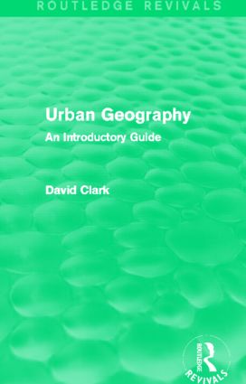 Urban Geography (Routledge Revivals): An Introductory Guide(Routledge Revivals)