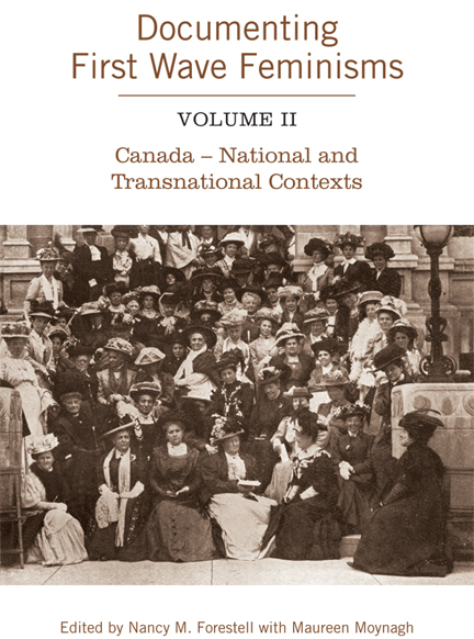 Documenting First Wave Feminisms: Volume II Canada - National and Transnational Contexts(Studies in Gender and History)