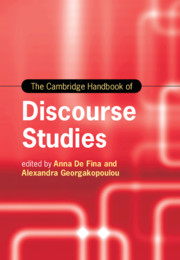 The Cambridge Handbook of Discourse Studies: (Cambridge Handbooks in Language and Linguistics)