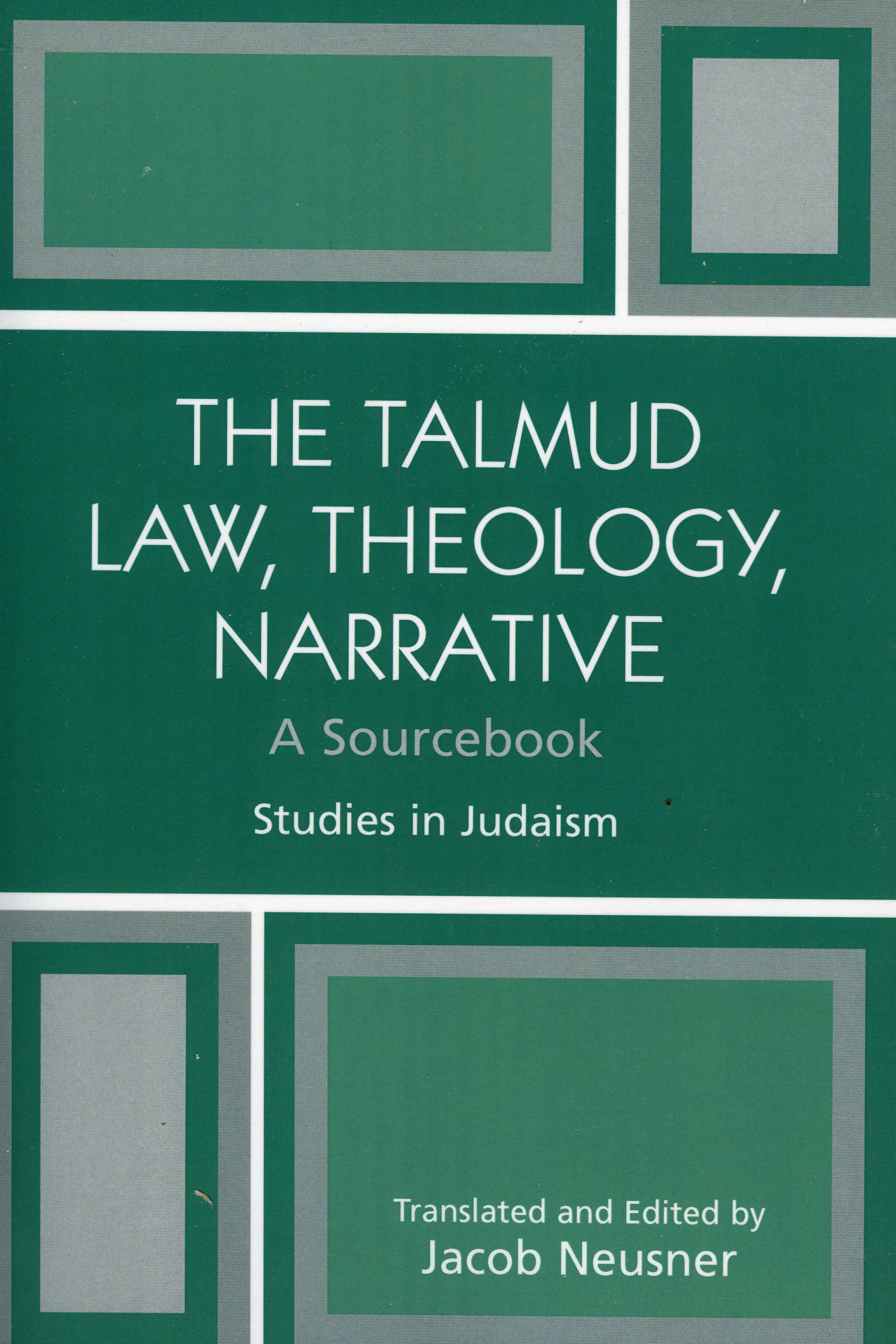 The Talmud Law, Theology, Narrative: A Sourcebook(Studies in Judaism)