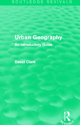 Urban Geography (Routledge Revivals): An Introductory Guide(Routledge Revivals)