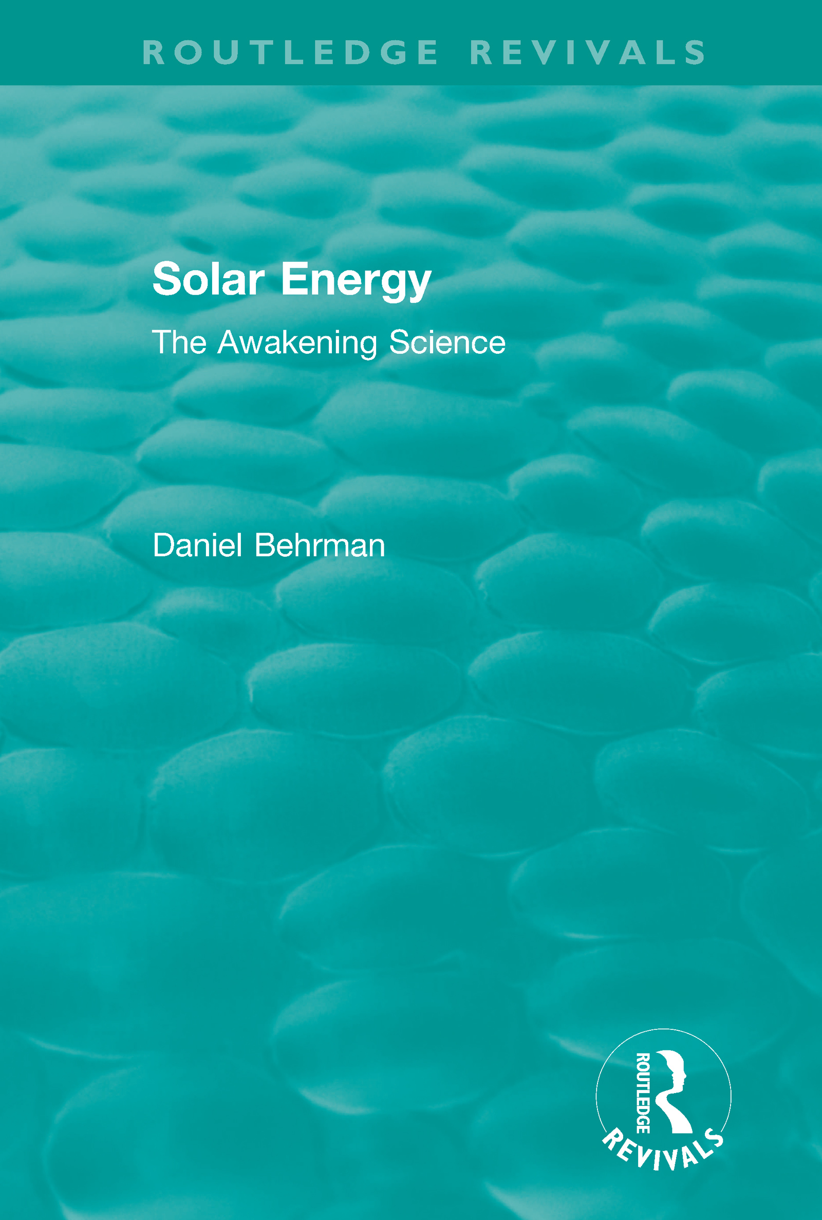 Routledge Revivals: Solar Energy (1979): The Awakening Science(Routledge Revivals)