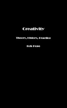 Creativity: Theory, History, Practice(English)