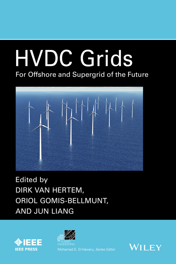 HVDC Grids: For Offshore and Supergrid of the Future(IEEE Press Series on Power and Energy Systems)