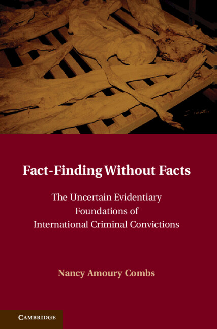 Fact-Finding without Facts: The Uncertain Evidentiary Foundations of International Criminal Convictions(English)