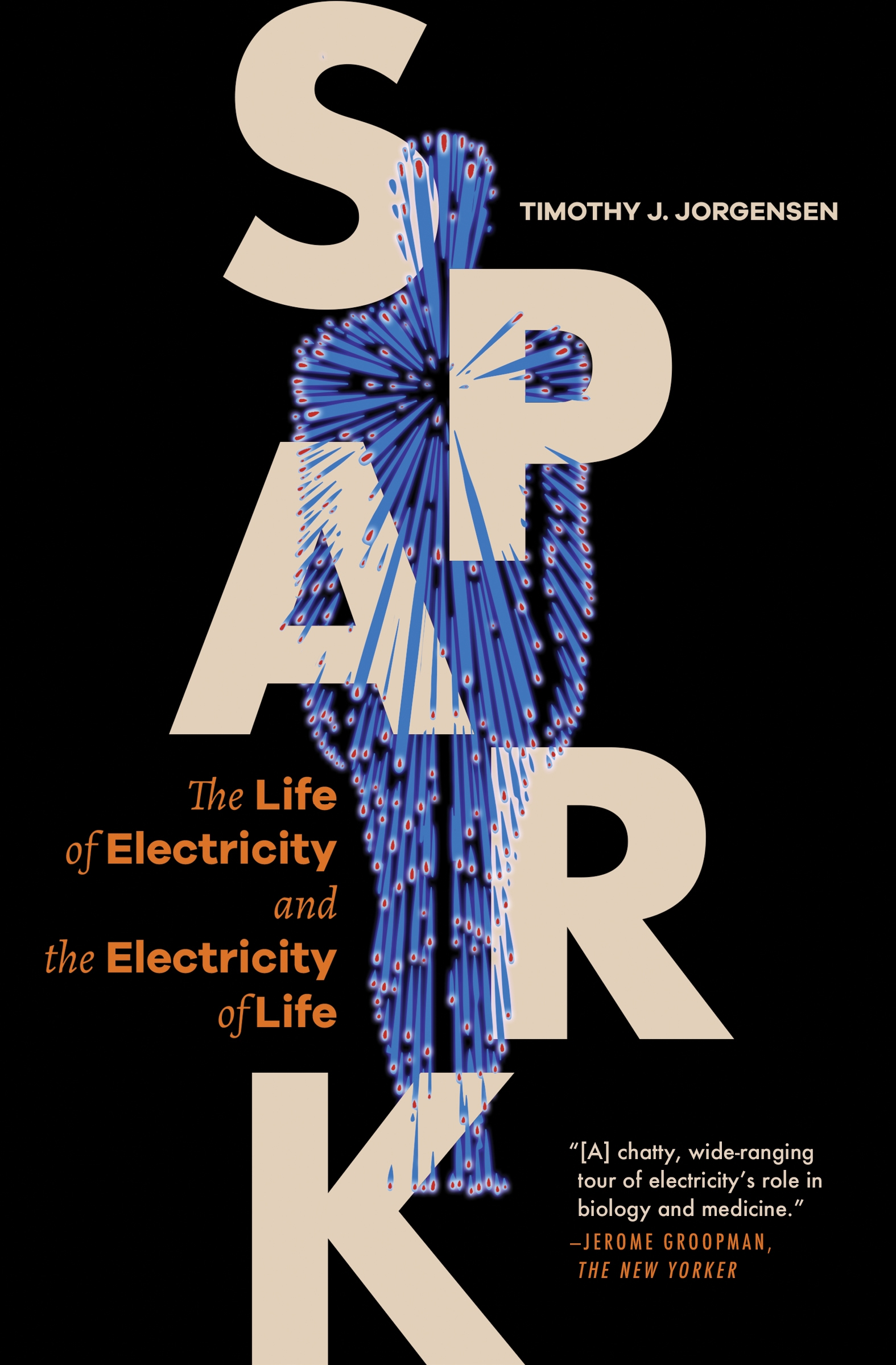 Spark: The Life of Electricity and the Electricity of Life