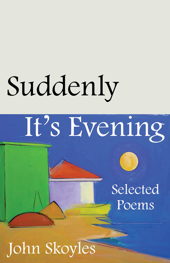 Suddenly, It’s Evening: Selected Poems(Carnegie Mellon Poetry Series)