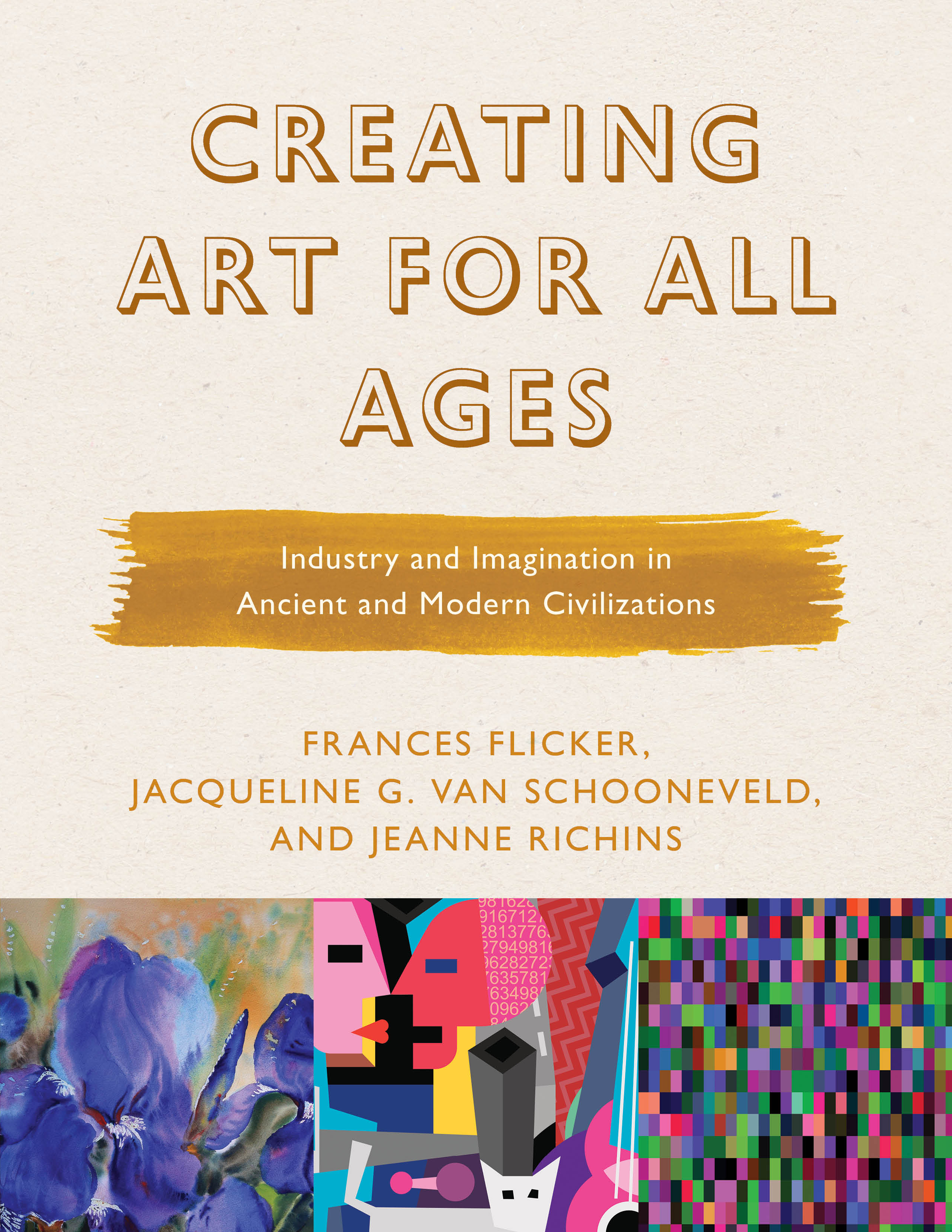 Creating Art for All Ages: Industry and Imagination in Ancient and Modern Civilizations(Creating Art for All Ages)