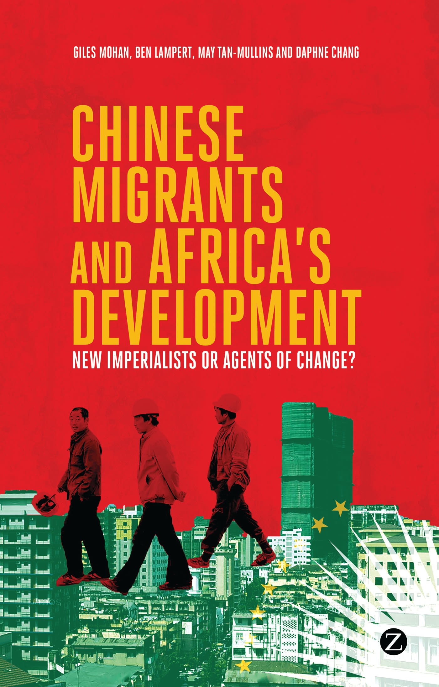 Chinese Migrants and Africa's Development: New Imperialists or Agents of Change?(Hardcover)
