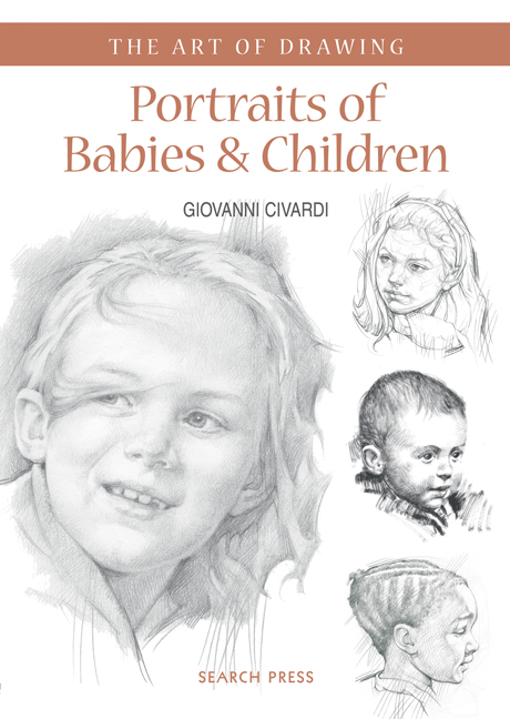 Art of Drawing: Portraits of Babies & Children: (Art of Drawing)