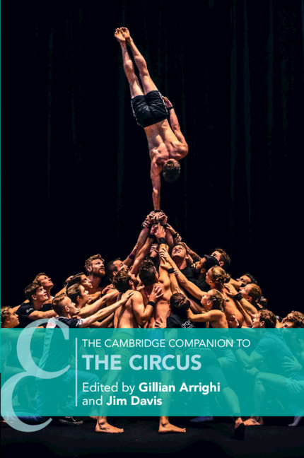 The Cambridge Companion to the Circus: (Cambridge Companions to Theatre and Performance)
