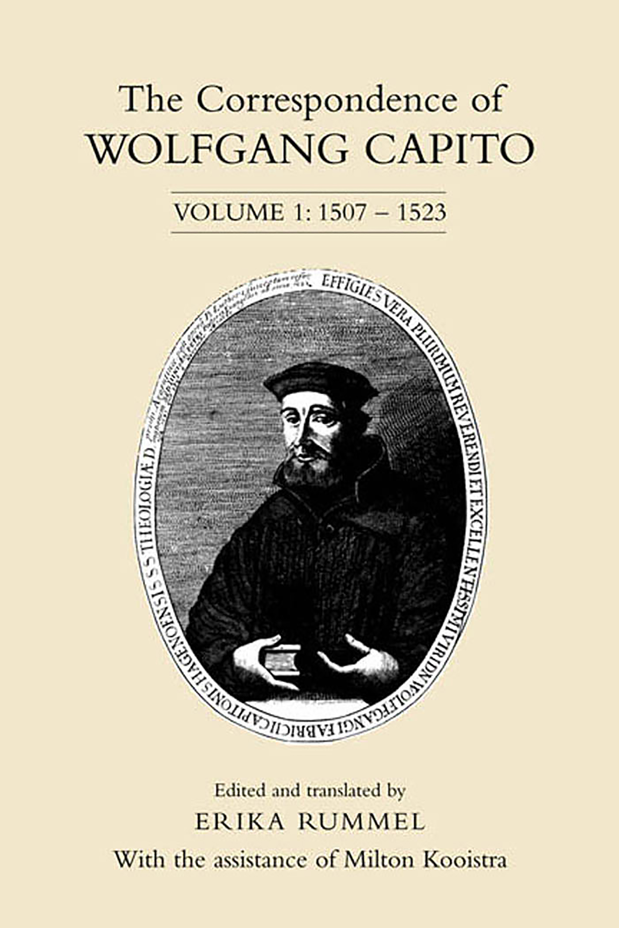 The Correspondence of Wolfgang Capito: Volume 1: 1507-1523(Correspondence of Wolfgang Capito)