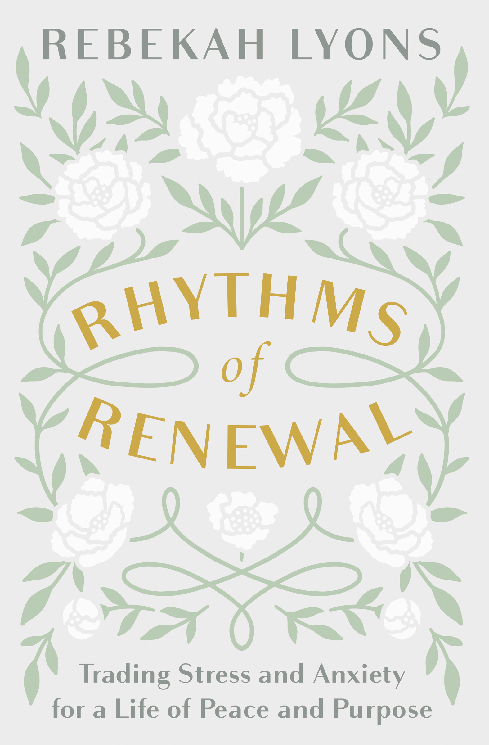 Rhythms of Renewal: Trading Stress and Anxiety for a Life of Peace and Purpose