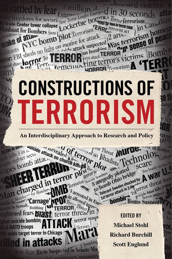 Constructions of Terrorism: An Interdisciplinary Approach to Research and Policy(English)