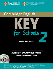 Cambridge English Key for Schools 2 Self-study Pack (Student's Book with Answers and Audio CD): Authentic Examination Papers from Cambridge ESOL(KET Practice Tests)