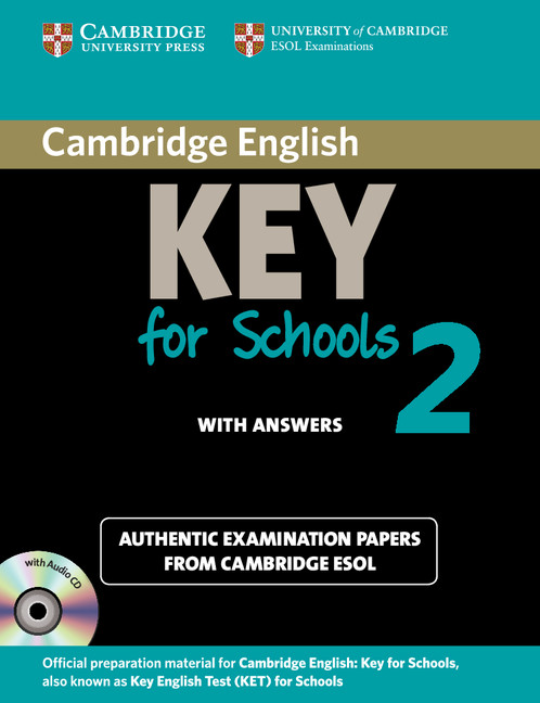 Cambridge English Key for Schools 2 Self-study Pack (Student's Book with Answers and Audio CD): Authentic Examination Papers from Cambridge ESOL(KET Practice Tests)