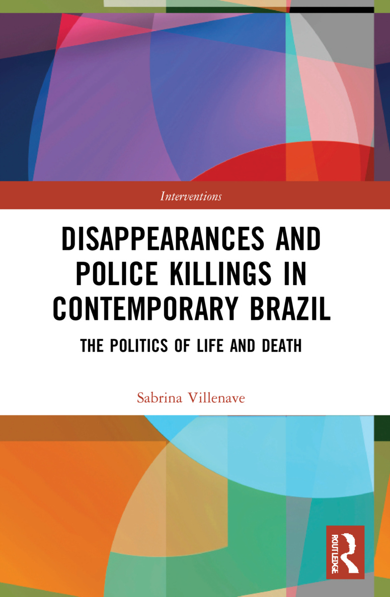 Disappearances and Police Killings in Contemporary Brazil: The Politics of Life and Death(Interventions)