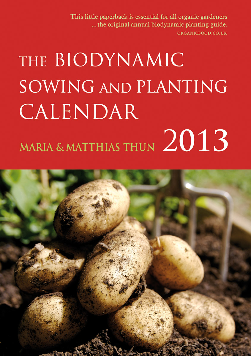 The Biodynamic Sowing and Planting Calendar: 2013(English)