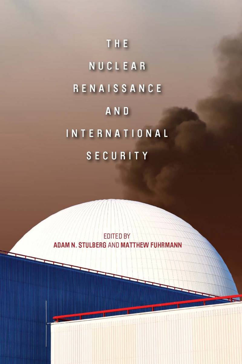 The Nuclear Renaissance and International Security: (English)
