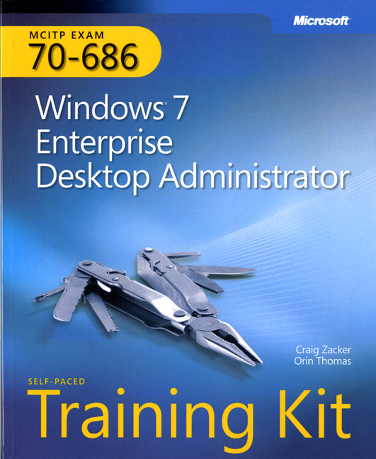 Windows® 7 Enterprise Desktop Administrator: MCITP Self-Paced Training Kit (Exam 70-686)(25)