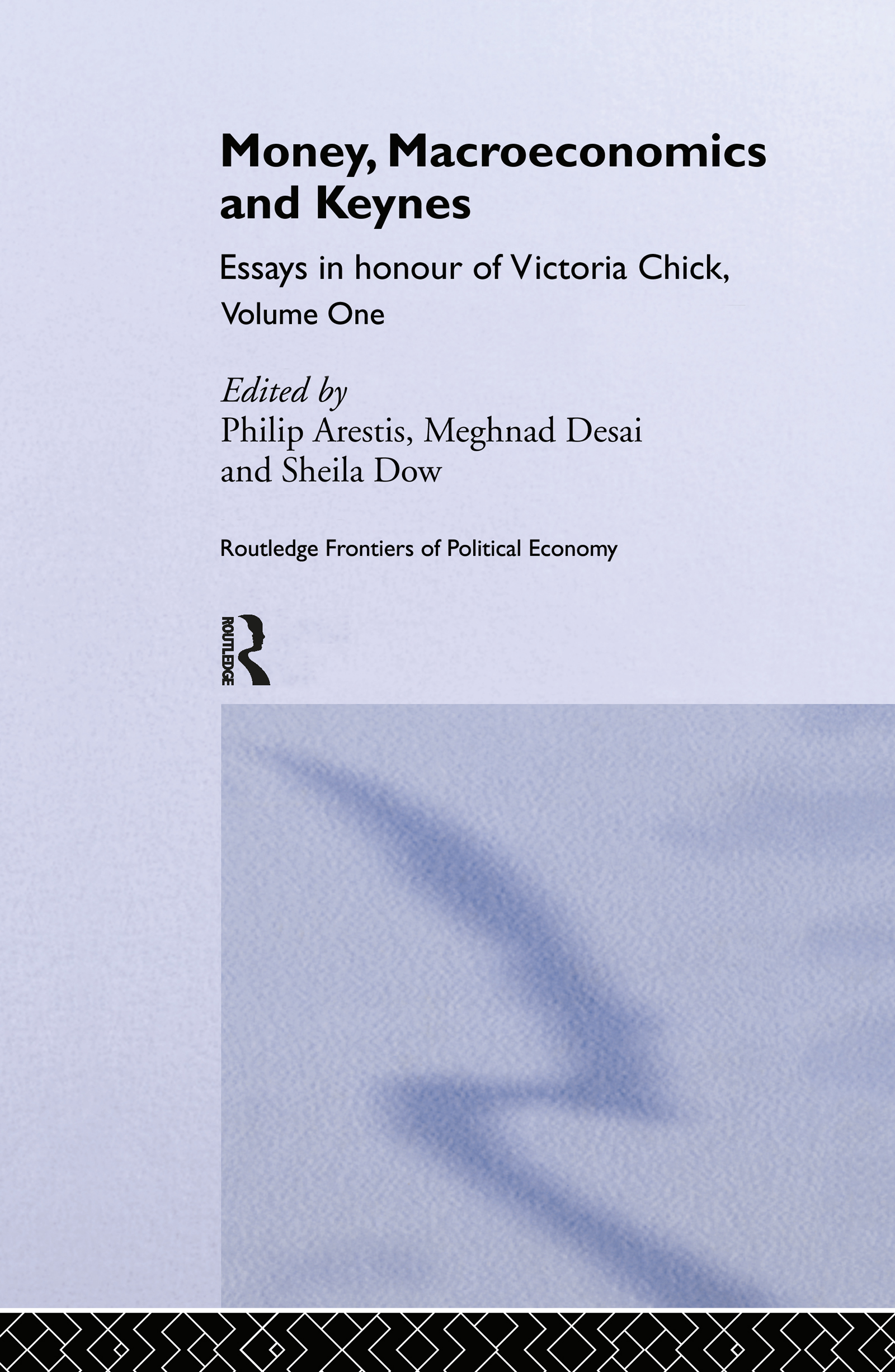 Money, Macroeconomics and Keynes: Essays in Honour of Victoria Chick, Volume 1(Routledge Frontiers of Political Economy)