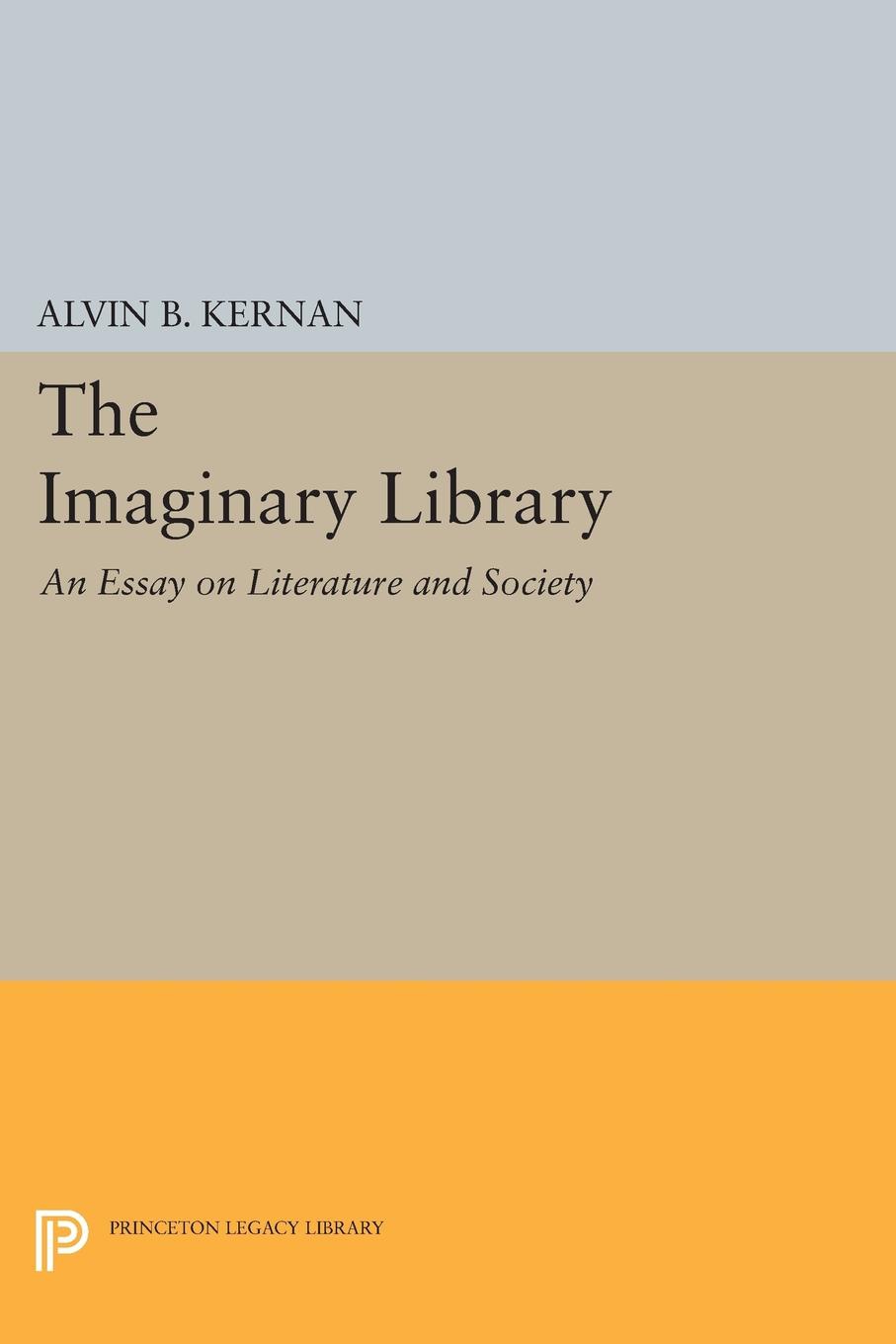 The Imaginary Library: An Essay on Literature and Society(Princeton Legacy Library)