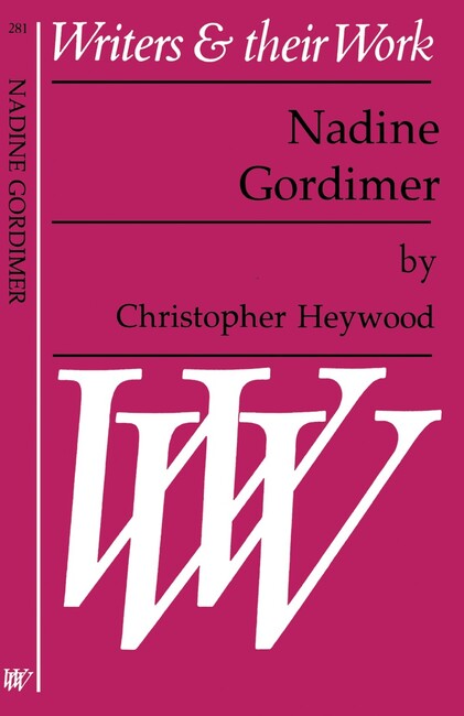 Nadine Gordimer: (Writers and Their Work)