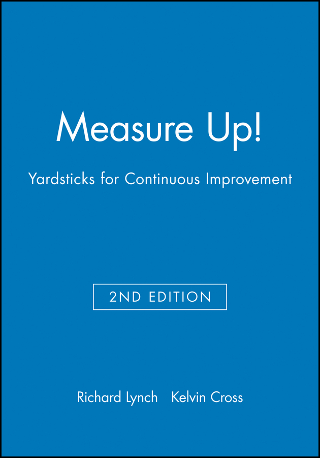 Measure Up!: Yardsticks for Continuous Improvement(English)