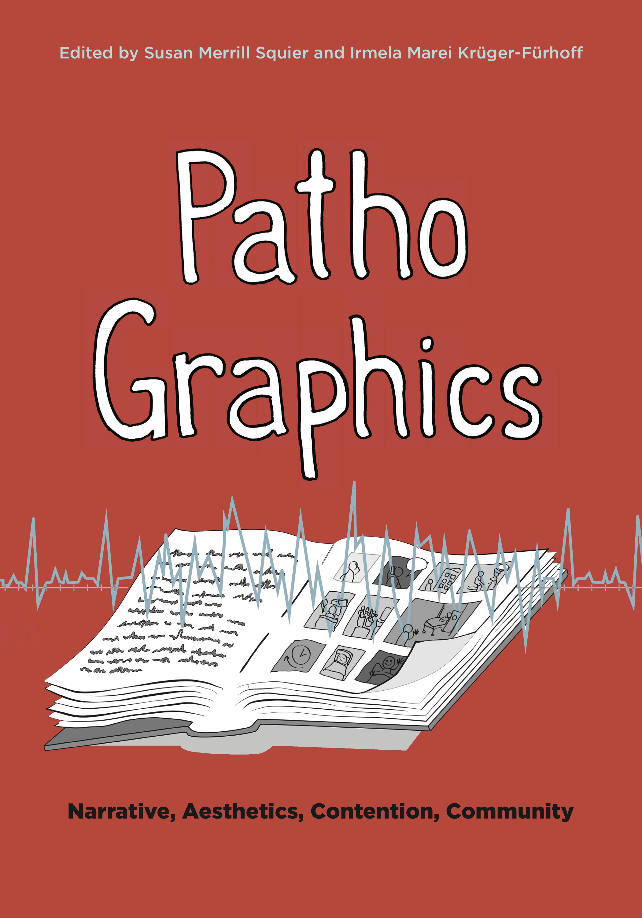 PathoGraphics: Narrative, Aesthetics, Contention, Community(20 Graphic Medicine)