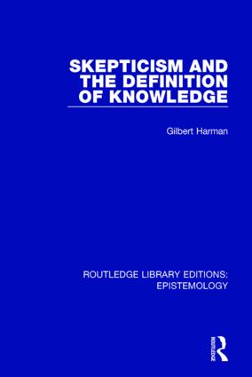 Skepticism and the Definition of Knowledge: (Routledge Library Editions: Epistemology)