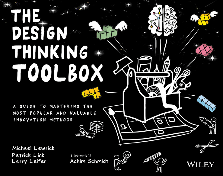 The Design Thinking Toolbox: A Guide to Mastering the Most Popular and Valuable Innovation Methods(Design Thinking Series)