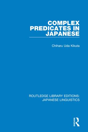 Complex Predicates in Japanese: (Routledge Library Editions: Japanese Linguistics)