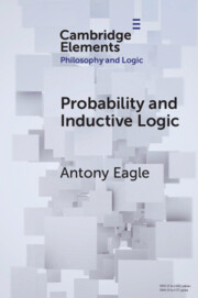Probability and Inductive Logic: (Elements in Philosophy and Logic)