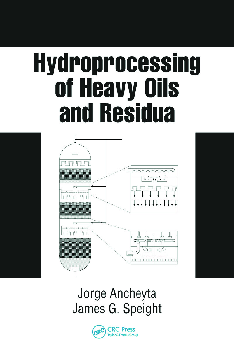 Hydroprocessing of Heavy Oils and Residua: (Chemical Industries)