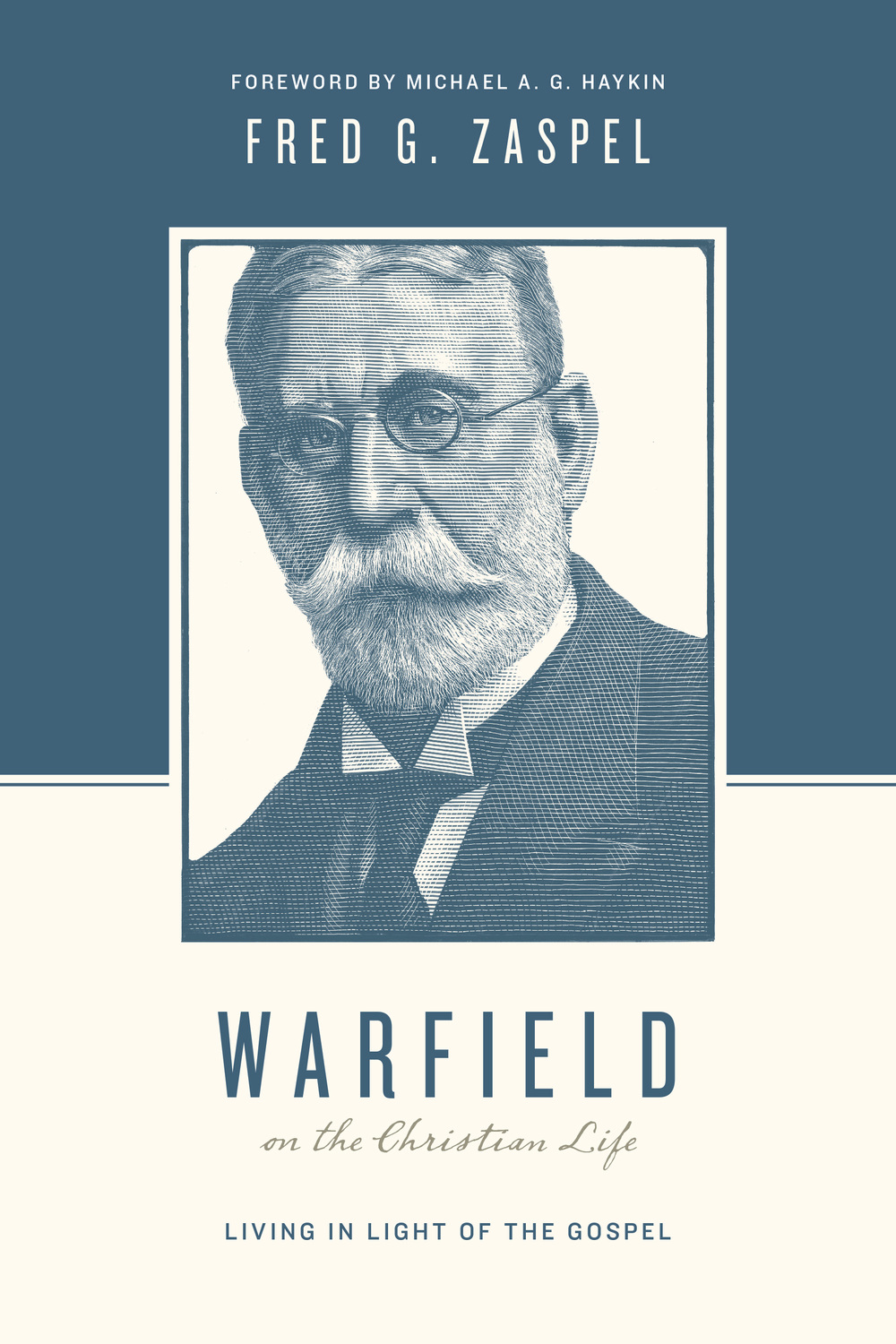 Warfield on the Christian Life: Living in Light of the Gospel(Theologians on the Christian Life)