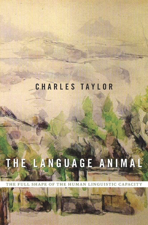 The Language Animal: The Full Shape of the Human Linguistic Capacity(English)