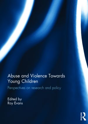 Abuse and Violence Towards Young Children: Perspectives on Research and Policy