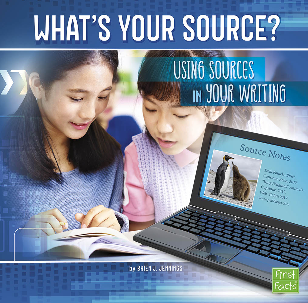 What's Your Source?: Using Sources in Your Writing: (All About Media)