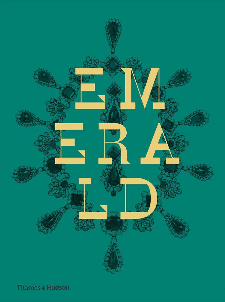 Emerald: Twenty-one Centuries of Jewelled Opulence and Power(English)