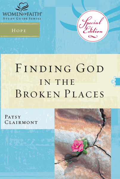 Finding God in the Broken Places: (Women of Faith Study Guide Series)