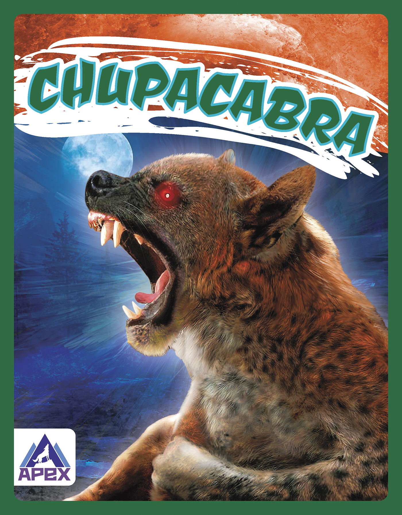 Chupacabra: (Legendary Beasts)