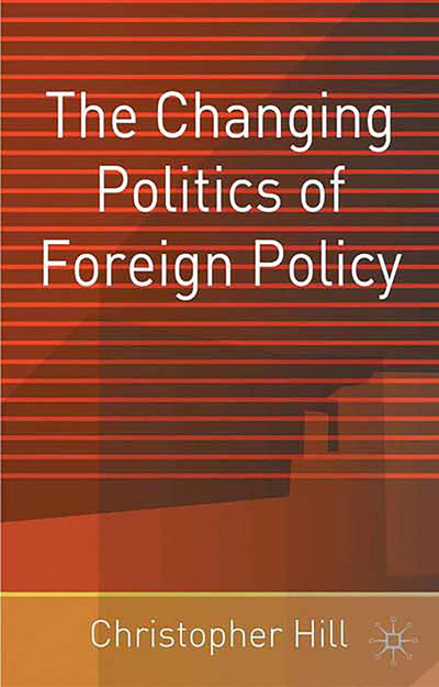 The Changing Politics of Foreign Policy: (English)