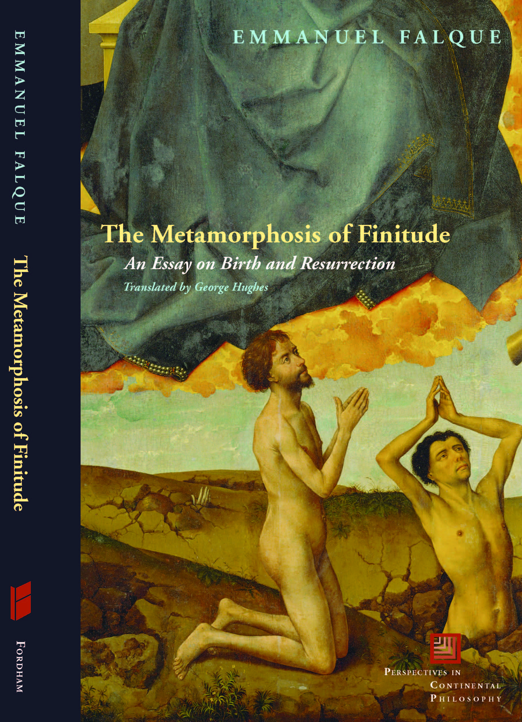 The Metamorphosis of Finitude: An Essay on Birth and Resurrection(Perspectives in Continental Philosophy)