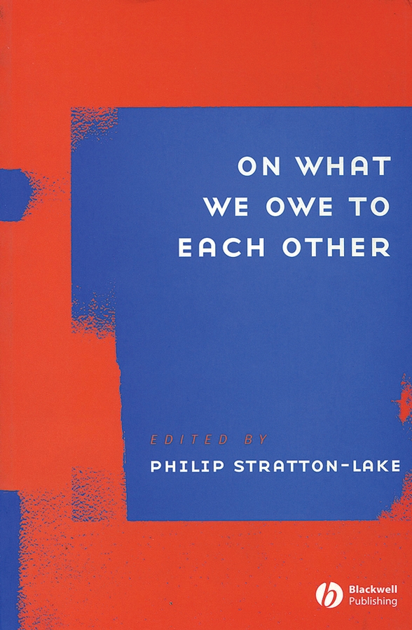 On What We Owe to Each Other: (Ratio Special Issues)