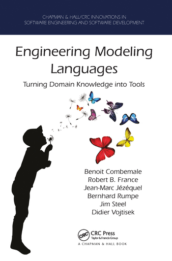 Engineering Modeling Languages: Turning Domain Knowledge into Tools(Chapman & Hall/CRC Innovations in Software Engineering and Software Development Series)