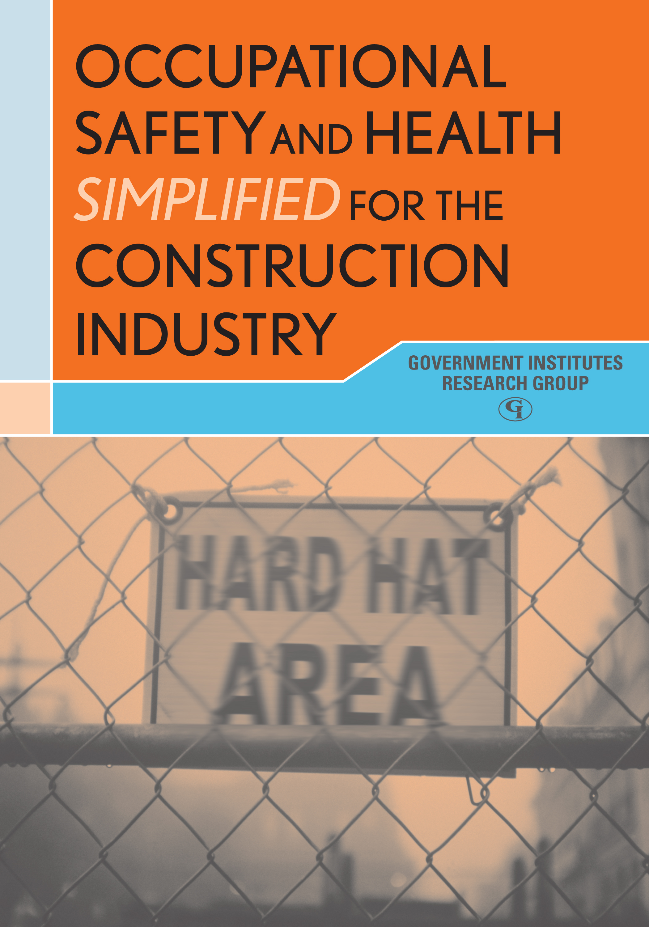 Occupational Safety and Health Simplified for the Construction Industry: (English)