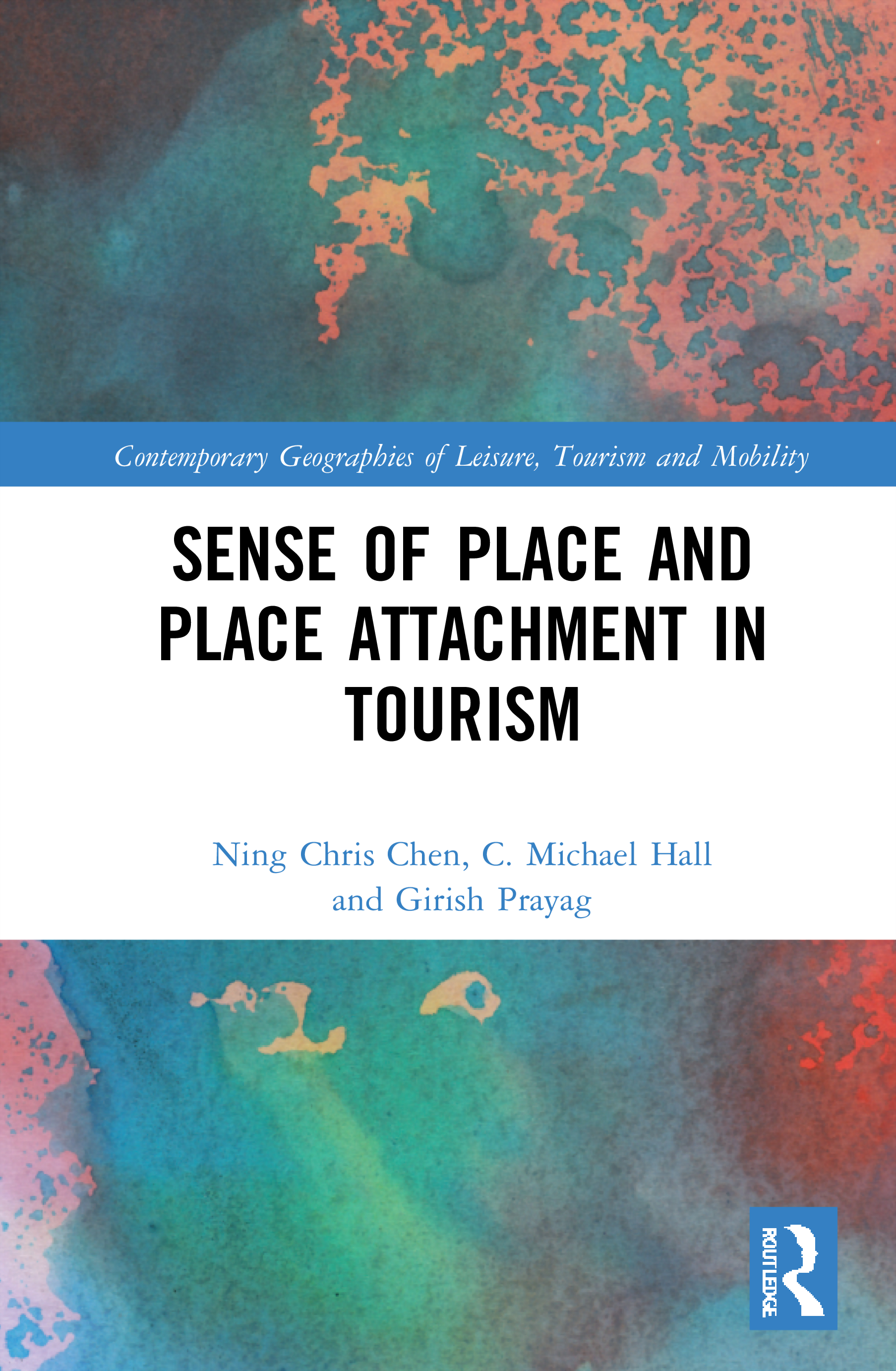 Sense of Place and Place Attachment in Tourism: (Contemporary Geographies of Leisure, Tourism and Mobility)